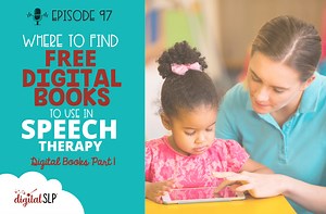 Digital Books Part 1: Free Digital Books for Speech Therapy -