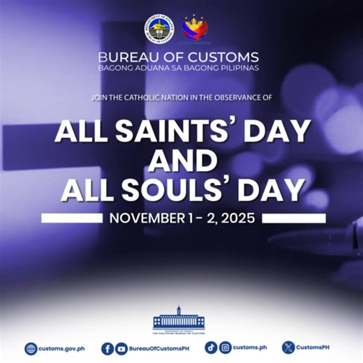 The Bureau of Customs solemnly observes All Saints’ Day and All Souls’ Day. Let us dedicate this moment to honoring our departed loved ones and to observing this sacred time with reflection, prayer, and care. | Bureau of Customs PH