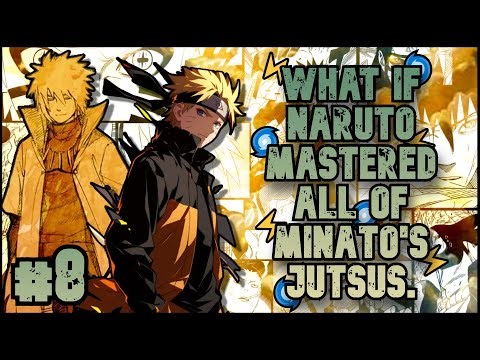 ⚡ WHAT IF NARUTO MASTERED all of Minato's JUTSUS | FANFIC | #8💥