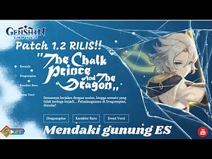 Genshin Impact Patch 1.2 RILIS - The Chalk Prince and The Dragon. New Map Dragonspine, Event & Story