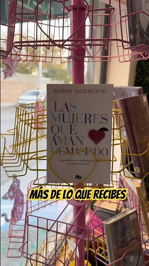 Libro Las mujeres que aman demasiado de Robin Norwood