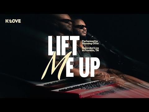 Blessing Offor - Lift Me Up || Exclusive K-LOVE Performance