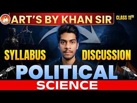 🎯 Class 11th Political Science Syllabus Discussion 2026 | Full Analysis 🔥| Art's By Khan Sir