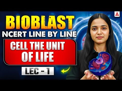 NEET 2026 Biology: Cell The Unit of Life Class 11 Chapter - 8 | NCERT Line-by-Line in ONE SHOT