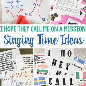 20 EASY I Hope They Call Me on a Mission Singing Time Ideas