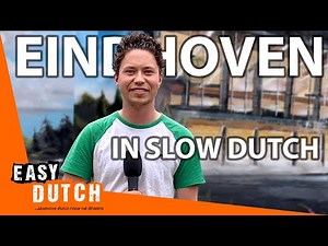 Tour Around Eindhoven (in slow Dutch) | Super Easy Dutch 21
