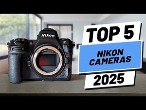 Top 5 BEST Nikon Cameras in [2025]
