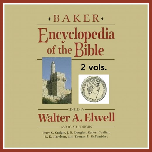 Baker Encyclopedia of the Bible (2 vols.)
