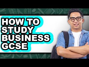 How to Study Business GCSE (Full Guide)