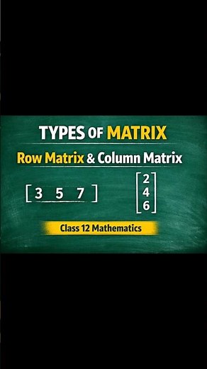 Row Matrix & Column Matrix Explained | Meaning & Definition | Class 12 Maths