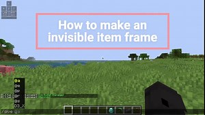 How to Make an Invisible Item Frame in Minecraft (JAVA ONLY!)