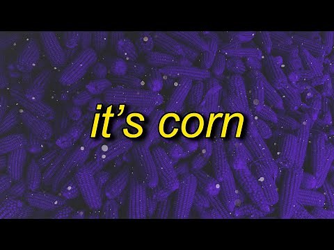 it's corn kid tiktok song (extended) lyrics | it's corn a big lump of knobs
