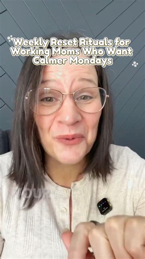 Weekly Reset Rituals for Working Moms Who Want Calmer Mondays