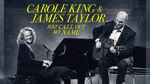 Carole King & James Taylor: Just Call Out My Name