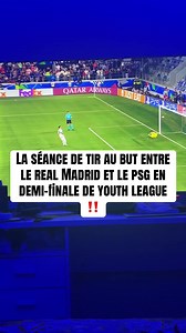 Real Madrid vs PSG : Tir au but Youth League