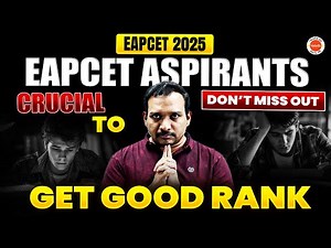 🚨 EAPCET 2025 Aspirants – CRUCIAL To Get a Good Rank 🎯 | Don’t Miss Out!