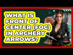 What Is Front Of Center (FOC) In Archery Arrows? - The Marksman's Journal