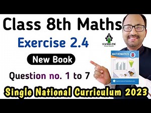 Unit 2 Exercise 2.4 Class 8 Maths New Book SNC | Chapter 2 Ex 2.4 Class 8 Maths PTB | Learning Zone