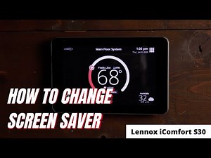How To Change The Screen Saver On Your Lennox iComfort S30 Thermostat