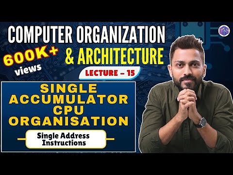L-1.15: Single Accumulator CPU Organisation | Single Address Instructions in Computer Organisation