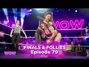 WOW Episode 227 - Finals and Follies | Full Episode | WOW - Women Of Wrestling