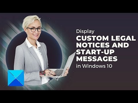 Display custom legal notices & startup messages in Windows 10