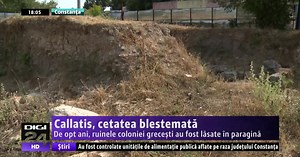 Callatis, cetatea blestemată. De opt ani, ruinele coloniei greceşti au lăsate în paragină