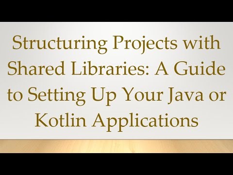Structuring Projects with Shared Libraries: A Guide to Setting Up Your Java or Kotlin Applications