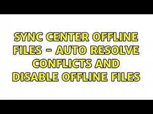 Sync Center Offline Files - auto resolve conflicts and disable offline files