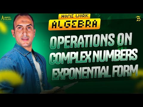 Algebra || Operations On Complex Numbers and Exponential Form Hw || Sec 3