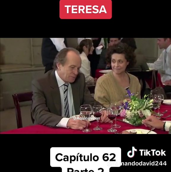 Teresa Capítulo 62 Parte 2: Relación de Amor y Drama