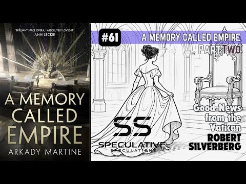 A Memory Called Empire Part 2 by Arkady Martine and Good News From the Vatican by Robert Silverberg