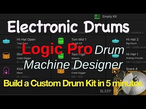 Logic Pro Drum Machine Designer - Build an Electronic Drum Kit in less than 5 minutes.
