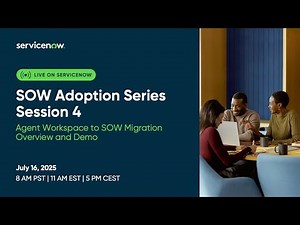 Service Operations Workspace Adoption Series Session 4: Agent Workspace to Migration Overview & Demo