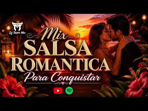 Mix SALSA ROMÁNTICA Para CONQUISTAR ❤️ Clásicos del Recuerdo | DjTauroMixEc