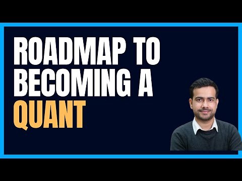 ROADMAP TO BECOMING A QUANT (QUANTITATIVE FINANCE)