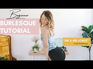 BEGINNER BURLESQUE TUTORIAL - "Me & Mr Jones" - Amy Winehouse