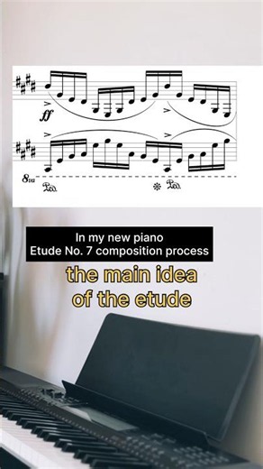 My piano Etude No. 7, composing process