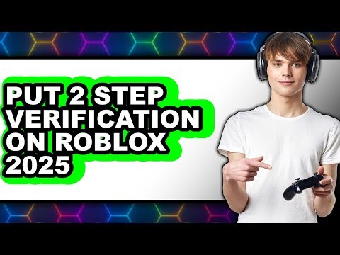 How to Put 2 Step Verification on Roblox 2025 (updated)