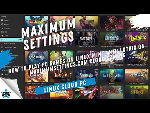How to Play PC Games on Linux Mint With Lutris on Maximumsettings.com Cloud Gaming
