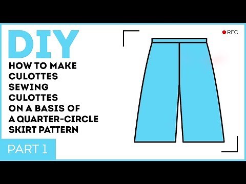 DIY: How to make culottes? Sewing culottes on a basis of a quarter-circle skirt pattern.