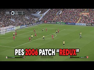 We've Got Exclusive Early Access to PES2006 Classic Patch "Redux" Update!