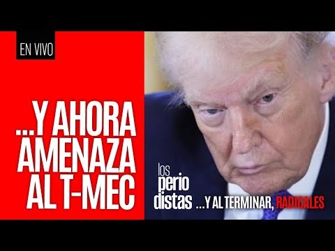 #EnVivo ¬ #LosPeriodistas ¬ Trump amenaza al T-MEC ¬ Minnesota en llamas ¬ Al terminar: RADICALES