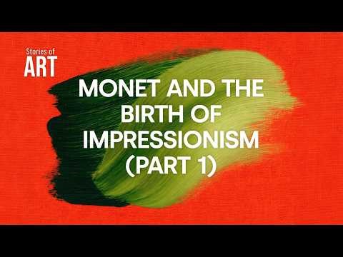 Stories of Art: Monet and the First Impressions - Part 1