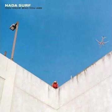 Nada Surf - 08 You Know Who You Are