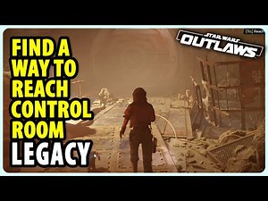 Find a Way to Reach the Control Room - Legacy | Star Wars Outlaws
