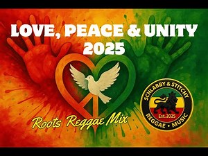 ❤️💛💚LOVE, PEACE & UNITY 2025☮️ROOTS REGGAE MIX❤️💛💚