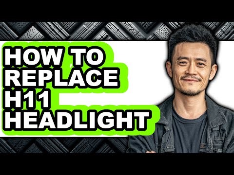 How to Replace H11 Headlight - Full Guide
