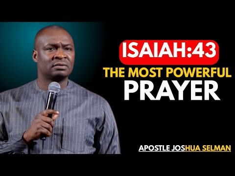 This Prayer from Isaiah 43 Will Change Everything in Your Life | Isaiah 43:The Most Powerful Prayer