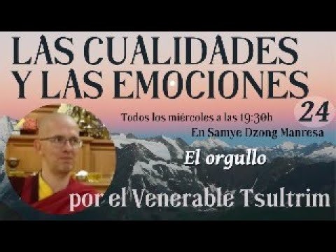 Las cualidades y las emociones (24) - El orgullo, por Venerable Tsultrim